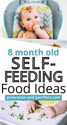 a baby eating food with the words 8 month old self feeding food ideas on it