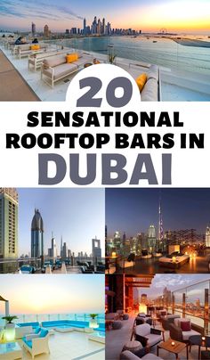 the top 20 sensational rooftop bars in dubai, with text overlaying it