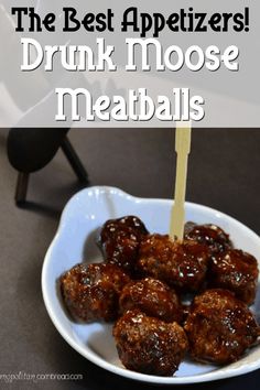 the best appetizers to drink moose meatballs