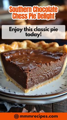 a piece of chocolate pie on a plate with the words southern chocolate chess pie delight enjoy this classic pie today