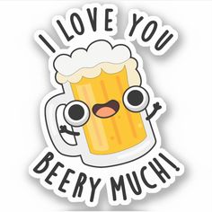 i love you very much sticker with a mug of beer in the middle and an emoticive expression