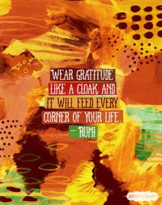 an abstract painting with the quote wear gratitude like a cloak and it will feed every corner of your life