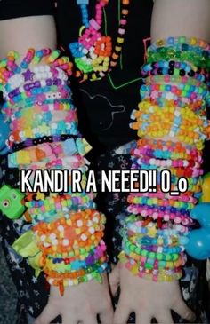 a person wearing colorful bracelets with beads on their feet and the words kandi r a need