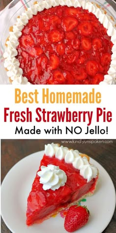 the best homemade fresh strawberry pie made with no jello is ready to be eaten