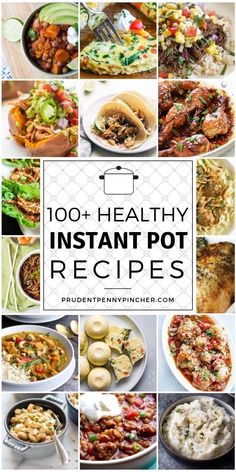 the cover of 100 healthy instant pot recipes, with pictures of different dishes in it