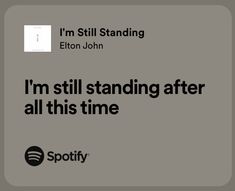 i'm still standing after all this time spotify