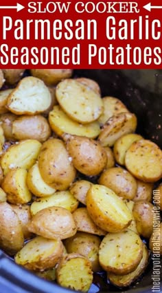 slow cooker parmesan garlic seasoned potatoes in the crock pot with text overlay