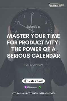 a man holding a clock with the words master your time for productivity the power of a serious calendar