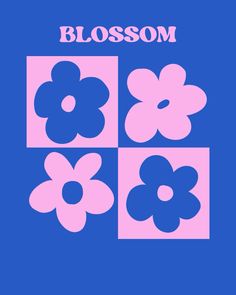 four pink and blue flowers with the words blossom on them in white letters, against a blue background