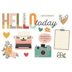 the words hello today are written in different colors and shapes, including an old typewriter