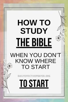 a quote that says how to study the bible when you don't know where to start