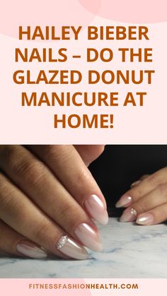 Read here how you can create Hailey Bieber nails yourself at home in just a few steps using press-on nails, gel nail polish, or regular nail polish. Glazed Donut Manicure, Hailey Bieber Nails, Regular Nail Polish, Gel Nail Removal, Strawberry Glaze, Donut Glaze, Manicures Designs