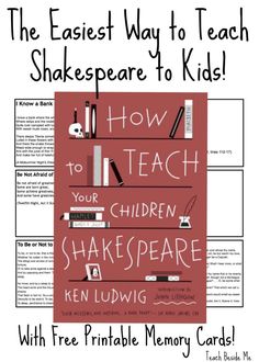 the easy way to teach shakespeare to kids with free printable memory cards from teach me