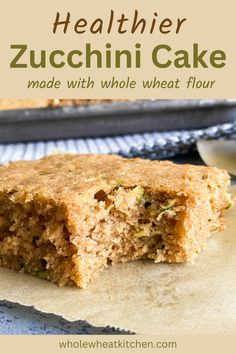 healthy zucchini cake made with whole wheat flour is an easy and delicious treat