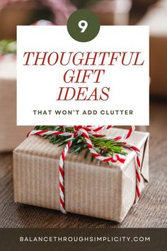 a present wrapped in brown paper with the words thoughtful gift ideas that won't add clutter