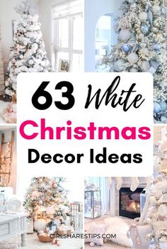 white christmas tree decor ideas with text overlay that reads, 63 white christmas decoration ideas