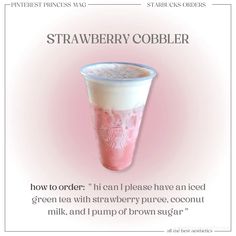 a pink drink in a plastic cup with the words strawberry cobbler written on it