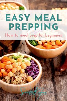 two wooden bowls filled with different types of food and the words, easy meal prepping how to meal prep for beginners