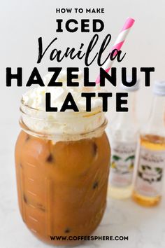 iced vanilla hazelnut latte in a mason jar