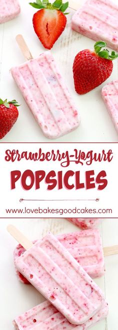 strawberry yogurt popsicles with strawberries on top and the words, strawberry yogurt popsicles