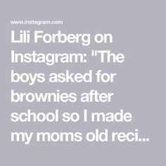 the text reads lil ford on instagram the boys asked for brownies after school so i made my moms old reci