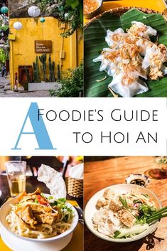 foodie's guide to hoi an, the most authentic vietnamese cuisine in vietnam