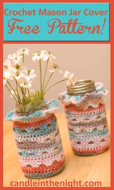 crochet mason jar cover with flowers in it and text overlay that reads, crochet mason jar cover free pattern