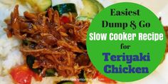 a close up of food on a plate with the words easy dump & go slow cooker recipe for teriyaki chicken