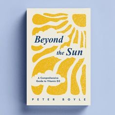 the book cover for beyond the sun by peter boye is yellow and white with blue background