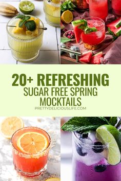 different types of drinks with text overlay that reads 20 refreshing sugar - free spring cocktails