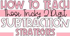 the words how to teach those tricky 2 digit subtractions on pink and white stripes