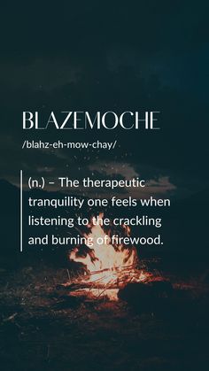 Blazemoche (n.) – The therapeutic tranquility one feels when listening to the crackling and burning of firewood. One Powerful Word, Burning Out Quotes, Camping Wallpaper Iphone, Strange Words With Beautiful Meaning, Tranquility Quotes, Uncommon Words Definition, Interesting Words, Camping Wallpaper, Beautiful Definitions