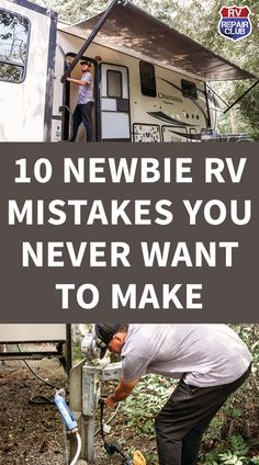 a man working on an rv with the words 10 newbie rv mistakes you never want to make