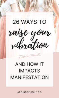 three women with long blonde hair and the words 26 ways to raise your liberation and how it impacts manifestation