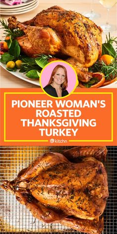 a woman's roasted thanksgiving turkey with the words, pioneer woman's roasted thanksgiving turkey