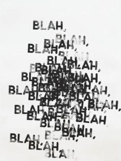 black and white photograph with words written in different languages on it, including the word blaah