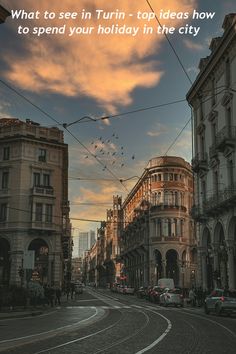 an empty street with cars and buildings in the background that says, what to see in turn - top ideas how to spend your holiday in the city