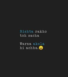 a black background with the words rishta rako toh sona waara akela hi achila