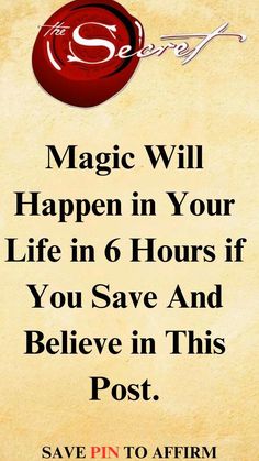 a sign that says, magic will happen in your life in 6 hours if you save and believe in this post