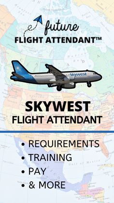 an airplane is flying over the map and it says skywest flight attendant requirements training pay & more