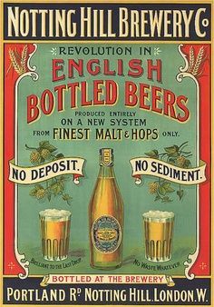 an old poster with two beer glasses and one bottle in front of the sign that says notting hill brewery