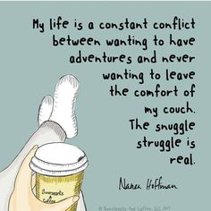 a hand holding a cup of coffee with the caption, my life is a constant conflict between wanting to have adventures and never