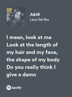 lana del ray, lyrics, aesthetic Lana Songs Lyrics, Lana Song Quotes, Lana Best Lyrics, A&w Lyrics, Lana Del Rey Captions, Song Lyric Captions, Songs That Describe Me, Lana Del Rey Lyrics, Yennefer Of Vengerberg