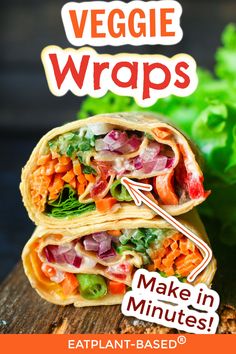 an image of vegetable wraps with the words make in minutes written on top and below it