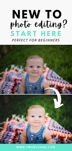 a baby sitting on top of a blanket with the words new to photo editing? start here perfect for beginners