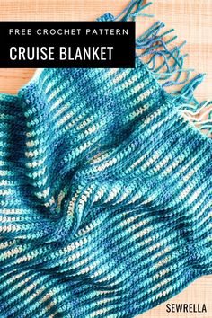 a blue and white striped scarf with text that reads free crochet pattern cruise blanket