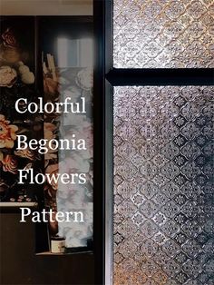 the words colorful begoniia flowers pattern are in front of a window