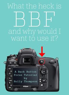 a camera with the words what the neck is bbf and why would i want to use it?