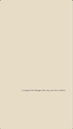 an empty square with the words loving god changes what you love others