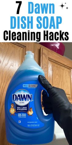 a hand in black glove holding a blue dish soap bottle with the words 7 dawn dish soap cleaning hacks